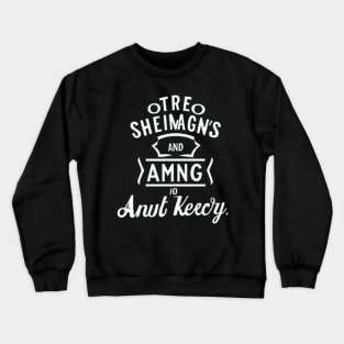 Prone to Shenanigans and Malarkey- St Patricks Day Crewneck Sweatshirt